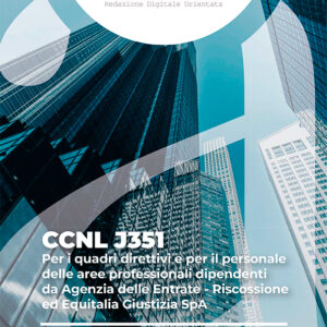 CCNL J351 - Per i quadri direttivi e per il personale delle aree professionali dipendenti da Agenzia delle Entrate - Riscossione ed Equitalia Giustizia SpA