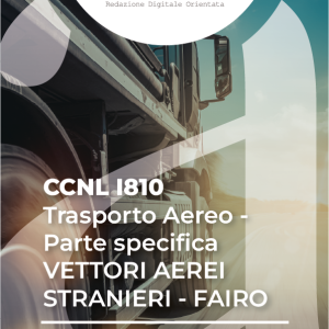 CCNL I810 - Trasporto Aereo - Parte specifica VETTORI AEREI STRANIERI - FAIRO