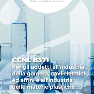 CCNL B371 - Per gli addetti all'industria della gomma, cavi elettrici ed affini e all'industria delle materie plastiche