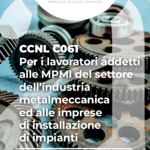 CCNL C061 - Per i lavoratori addetti alle MPMI del settore dell'industria metalmeccanica ed alle imprese di installazione di impianti