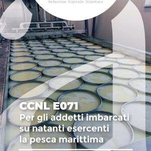 CCNL E071 - Per gli addetti imbarcati su natanti esercenti la pesca marittima