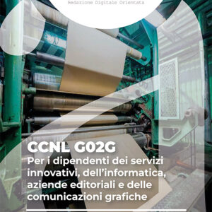 CCNL G02G - Per i dipendenti dei servizi innovativi, dell'informatica, aziende editoriali e delle comunicazioni grafiche