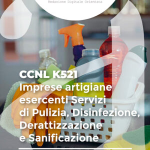 CCNL K521 - Imprese artigiane esercenti Servizi di Pulizia, Disinfezione, Derattizzazione e Sanificazione