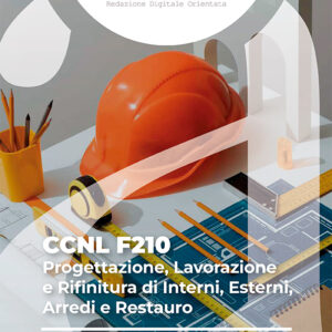CCNL F210 - Progettazione, Lavorazione e Rifinitura di Interni, Esterni, Arredi e Restauro